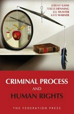 Criminal process and human rights / Jeremy Gans ... [et al.].