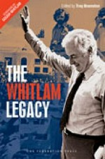 The Whitlam legacy / edited by Troy Bramston.