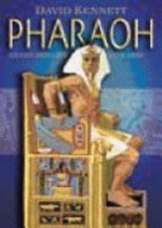 Pharaoh : death and life of a god / written and illustrated by David Kennett.
