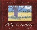 My country / written by Dorothea Mackellar ; illustrated by Andrew McLean.