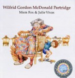 Wilfrid Gordon Mcdonald Partridge / written by Mem Fox ; illustrated by Julie Vivas.