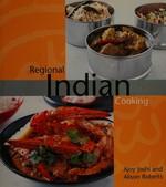 Regional Indian cooking / Ajoy Joshi and Alison Roberts.