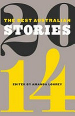 The best Australian stories 2014 / edited by Amanda Lohrey.