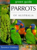 Parrots of Australia / Terence Lindsey.