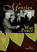 Menzies in war and peace / edited by Frank Cain.
