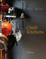 Chefs' kitchens : inside the homes of Australia's culinary connoisseurs / Stephen Crafti ; photographs by Catherine Sutherland ; foreword by Matt Preston.