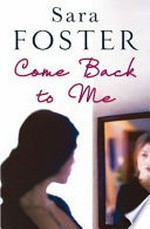Come back to me / Sara Foster.
