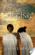 The longing / Candice Bruce.