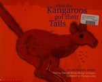 How the kangaroos got their tails : an Aboriginal story / told by George Mung Mung Lirrmiyarri ; compiled by Pamela Lofts.