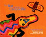 The bat and the crocodile : an Aboriginal story / told by Jacko Dolumyu and Hector Jandany ; compiled by Pamela Lofts.