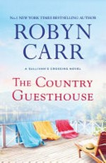 The country guesthouse / Robyn Carr.