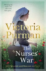The nurses' war / Victoria Purman.