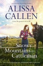 Snowy Mountains cattleman / Alissa Callen.