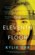 The eleventh floor / Kylie Orr.