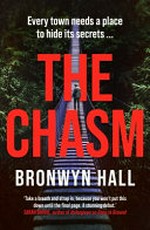The chasm / Bronwyn Hall.