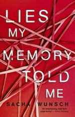 Lies my memory told me / Sacha Wunsch.