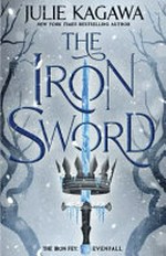 The iron sword / Julie Kagawa.