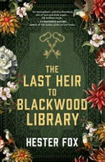 The last heir to Blackwood library / Hester Fox.