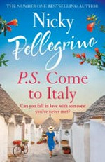 P.S. come to Italy / Nicky Pellegrino.