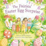 The fairies' Easter egg surprise / written by Sarina Dickson ; illustrated by Hilary Jean Tapper.