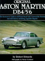 Original Aston Martin DB4/5/6 / Robert Edwards ; photography by Martyn Goddard ; edited by Mark Hughes.