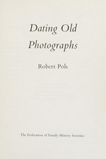 Dating old photographs / Robert Pols.