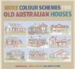 More colour schemes for old Australian houses / Ian Evans, Clive Lucas, Ian Stapleton.