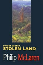 Sweet water : stolen land / Philip McLaren.