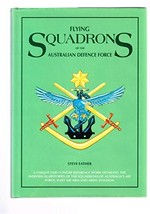 Flying squadrons of the Australian Defence Force / Steve Eather.