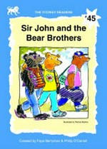 Sir John and the bear brothers / created by Faye Berryman & Philip O'Carroll ; illustrated by Patricia Mullins.