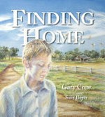 Finding home / Gary Crew ; illustrated by Susy Boyer.