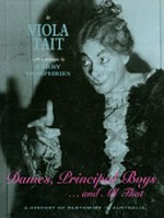 Dames, principal boys -- and all that : a history of pantomime in Australia / by Viola Tait with a prologue by Barry Humphries.