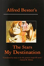 The stars my destination : a novel / by Alfred Bester ; [introduction by Neil Gaiman ; compiled and edited by Alex and Phyllis Eisenstein].