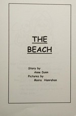 The beach / story by Anne Dunn, pictures by Moira Hanrahan.