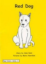 Red dog / story by Anne Dunn ; pictures by Moira Hanrahan.