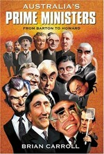 Australia's prime ministers : from Barton to Howard / Brian Carroll.
