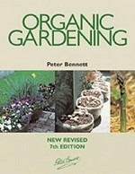 Organic gardening / Peter Bennett.