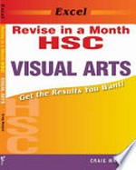 Excel revise HSC visual arts in a month / Craig Malyon.