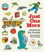 Just one more / stories by Joy Cowley ; illustrated by Gavin Bishop.