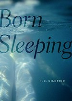 Born sleeping / H. C. Gildfind.