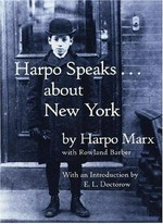 Harpo speaks-- about New York / by Harpo Marx with Rowland Barber ; with an introduction by E.L. Doctorow.