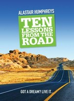 Ten lessons from the road / Alastair Humphreys.