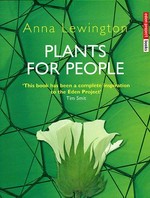 Plants for people / Anna Lewington .