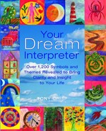 Your dream interpreter : over 1,200 dream symbols revealed / Tony Crisp.