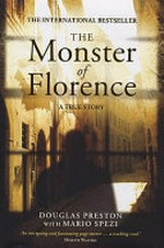 The monster of Florence / Douglas Preston with Mario Spezi.