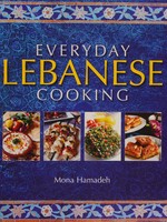 Everyday Lebanese cooking / Mona Hamadeh.