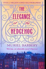 The elegance of the hedgehog / Muriel Barbery ; translated from the French by Alison Anderson.
