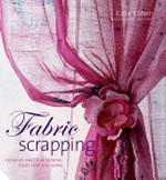 Fabric scrapping / Katie Ebben ; photography by Chris Tubbs.