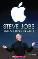 Steve Jobs and the story of Apple / Fiona Beddall.