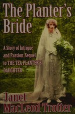 The planter's bride : a story of intrigue and passion / Janet MacLeod Trotter.